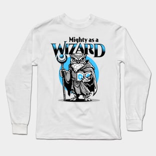 Mighty as a Wizard Long Sleeve T-Shirt